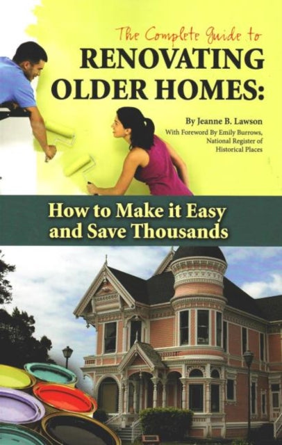 Complete Guide to Renovating Older Homes: How to Make it Easy & Save Thousands