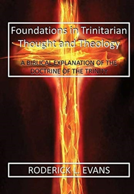 Foundations in Trinitarian Thought and Theology: