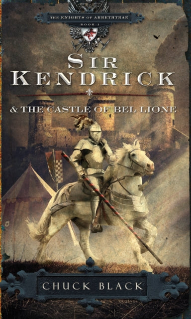 Sir Kendrick & the Castle of Bel Lione