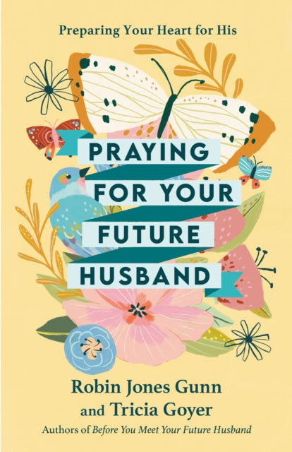 Praying for your Future Husband: Preparing your Heart for His