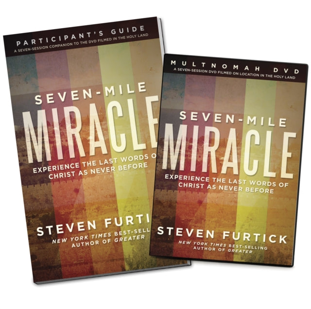 Seven-Mile Miracle DVD with Participant's Guide: Experience the Last Words of Christ as Never Before