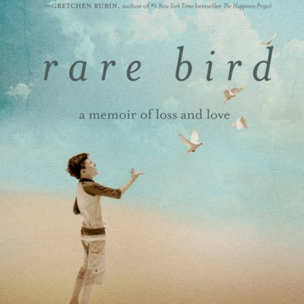 Rare Bird: A Memoir of Loss and Love