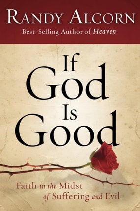 If God is Good: Faith in the Midst of Suffering and Evil