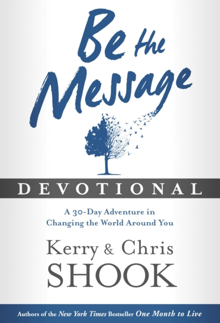 Be the Message Devotional: A 30 Day Devotional