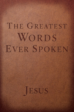 The Greatest Words Ever Spoken (Red Letter Edition): Everything Jesus Said About You, your Life, and Everything Else