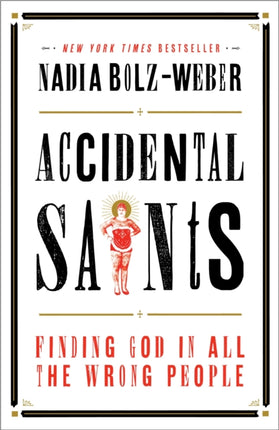 Accidental Saints: Finding God in All the Wrong