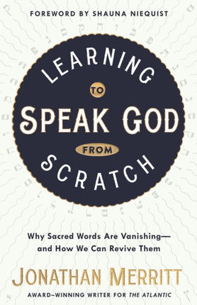 Learning to Speak God from Scratch: Why Sacred Words are Vanishing - And How We Can Revive Them