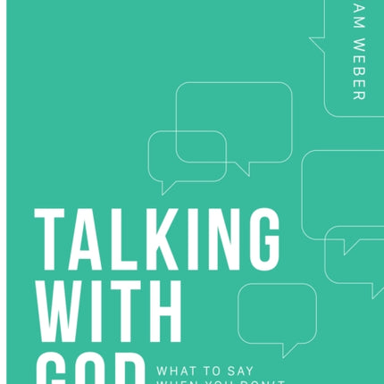 Talking with God: What to Say When you Don't Know How to Pray