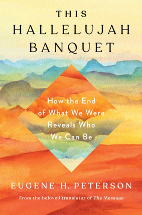 Hallelujah Banquet, This: How the End of What We Were Reveals who We Can Be