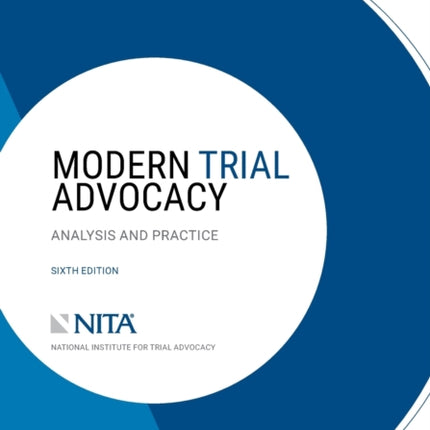 Modern Trial Advocacy: Analysis and Practice