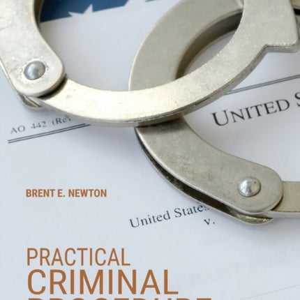 Practical Criminal Procedure: A Constitutional Manual