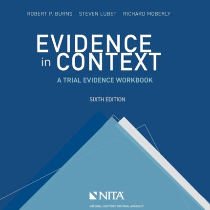 Evidence in Context: A Trial Evidence Workbook