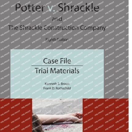 Potter V. Shrackle and the Shrackle Construction Company: Case File, Trial Materials