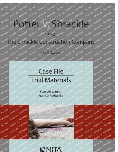 Potter V. Shrackle and the Shrackle Construction Company: Case File, Trial Materials