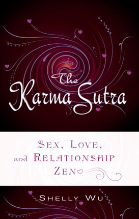Karma Sutra: Sex, Love, and Relationship ZEN