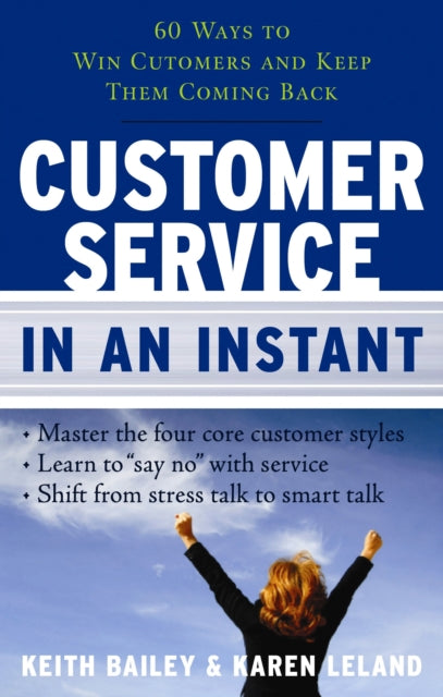 Customer Service in an Instant: 60 Ways to Win Customers and Keep Them Coming Back