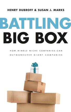 Battling Big Box: How Nimble Niche Companies Can Outmaneuver Giant Competitors