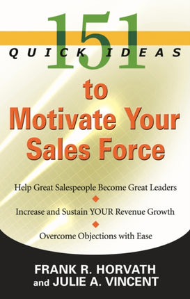 151 Quick Ideas to Motivate Your Sales Force