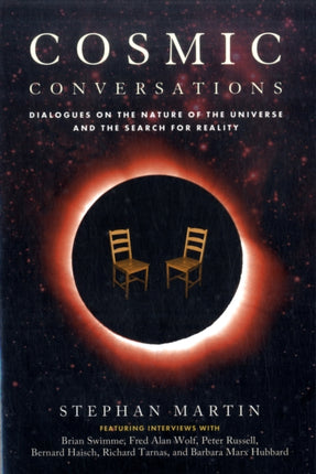 Cosmic Conversations: Dialogues on the Nature of the Universe and the Search for Reality