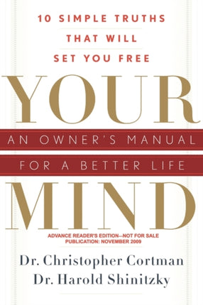 Your Mind: an Owners Manual for a Better Life: 10 Simple Truths That Will Set You Free