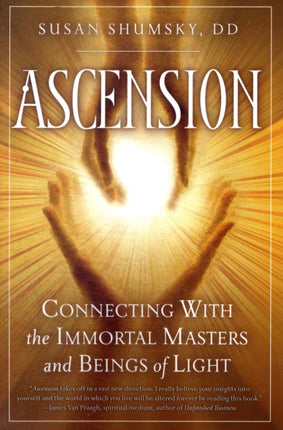 Ascension: Connecting with the Immortal Masters and Beings of Light