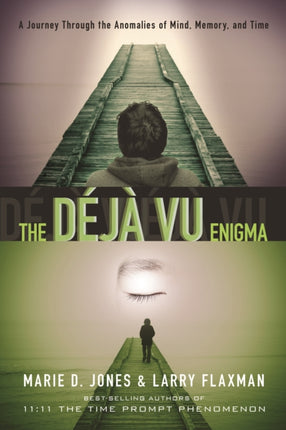 Deja Vu Enigma: A Journey Through the Anomalies of Mind, Memory, and Time