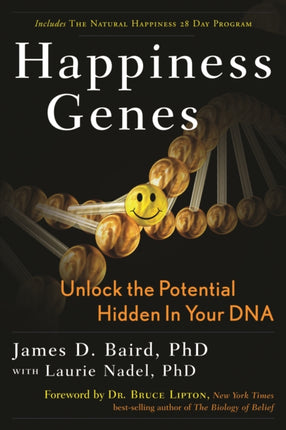 Happiness Genes: Unlock the Positive Potential Hidden in Your DNA