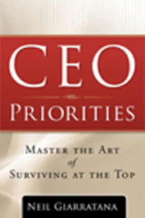 CEO Priorities: Master the Art of Surviving at the Top