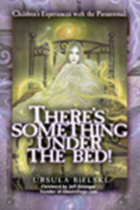 There's Something Under the Bed: Children's Experiences with the Paranormal