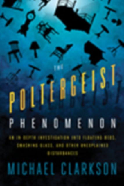 The Poltergeist Phenomenon: An In-depth Investigation Into Floating Beds, Smashing Glass, and Other Unexplained Disturbances