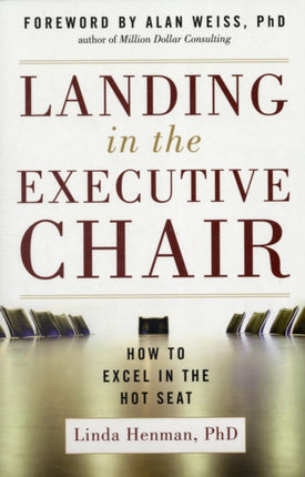 Landing in the Executive Chair: How to Excel in the Hot Seat