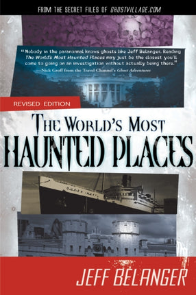 World'S Most Haunted Places: From the Secret Files of Ghostvillage.Com