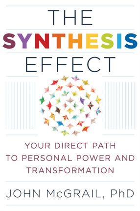 Synthesis Effect: Your Direct Path to Personal Power and Transformation