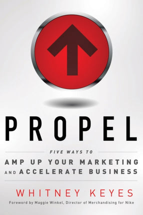 Propel: Five Ways to AMP Up Your Marketing and Accelerate Business