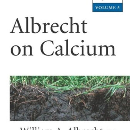 Albrecht on Calcium: The Albrecht Papers: Volume 5