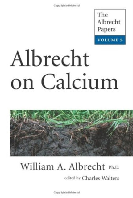 Albrecht on Calcium: The Albrecht Papers: Volume 5