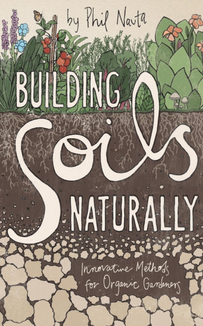 Building Soils Naturally: Innovative Methods for Organic Gardeners