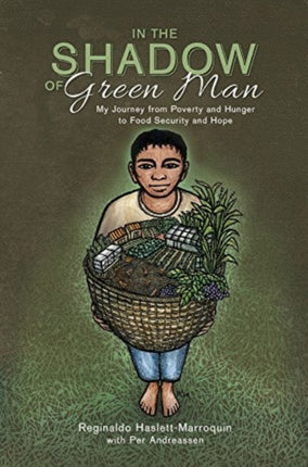 In the Shadow of Green Man: My Journey from Poverty and Hunger to Food Security and Hope