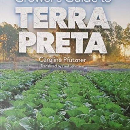 The Modern Growers Guide to Terra Preta