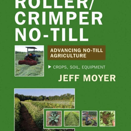 Roller/Crimper No-Till: Advancing No-Till Agriculture