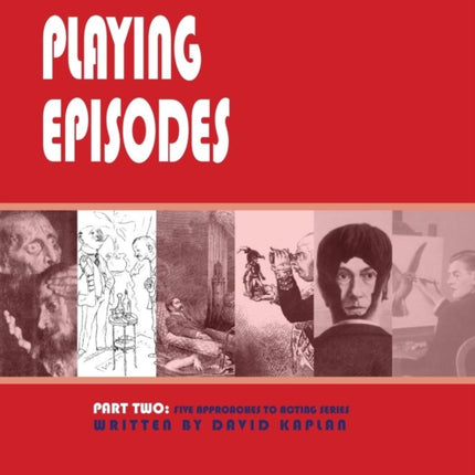 Playing Episodes, Part Two of The Five Approaches of Acting Series