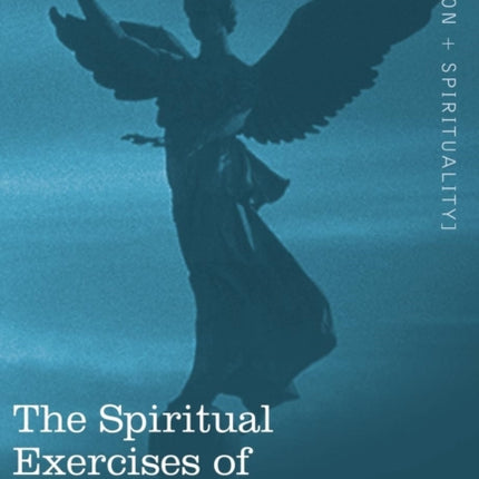 The Spiritual Exercises of St. Ignatius of Loyola