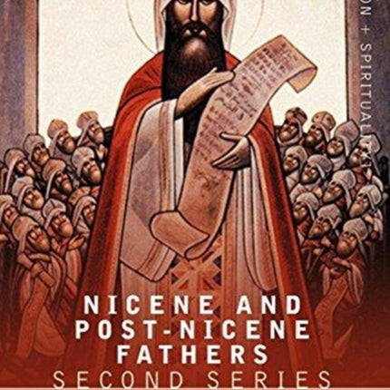 Nicene and Post-Nicene Fathers: Second Series Volume I - Eusebius: Church History, Life of Constantine the Great, Oration in Praise of Constantine