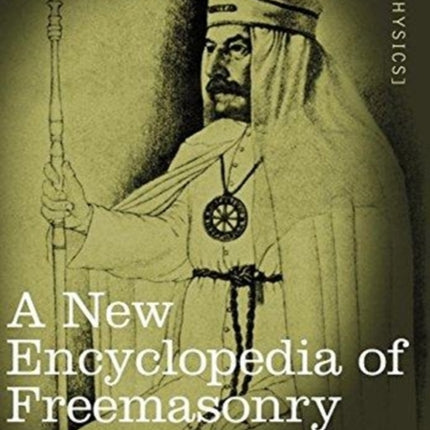 A New Encyclopedia of Freemasonry, Volume I