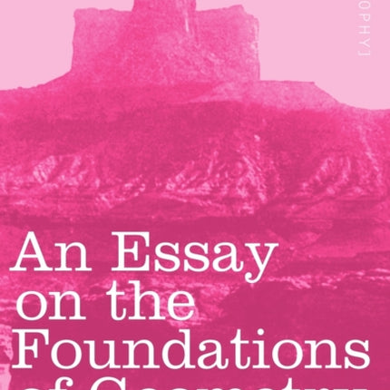 An Essay on the Foundations of Geometry