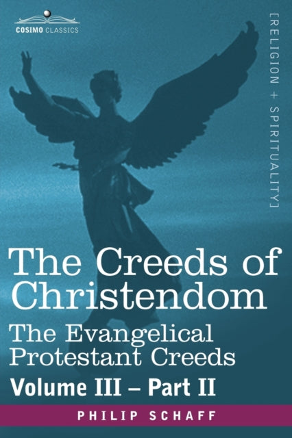The Creeds of Christendom: The Evangelical