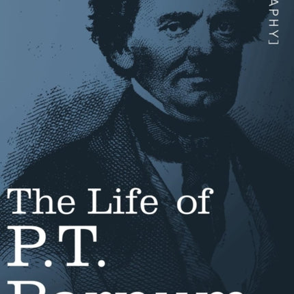 The Life of P.T. Barnum
