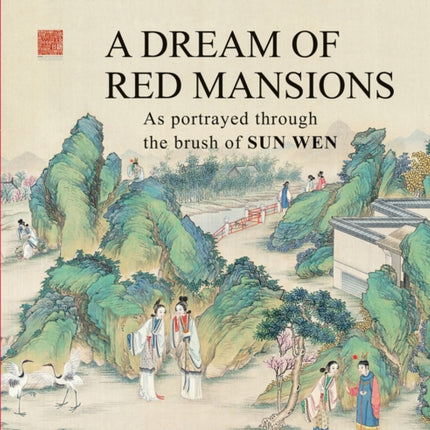 A Dream of Red Mansions: As portrayed through the brush of Sun Wen