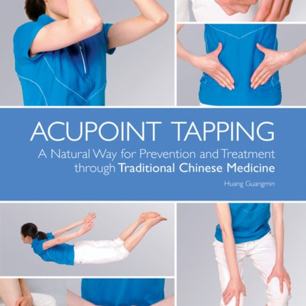 Acupoint Tapping: A Natural Way for Prevention and Treatment through Traditional Chinese Medicine