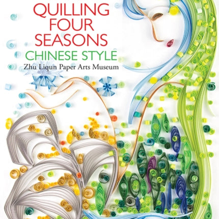 Paper Quilling Four Seasons Chinese Style